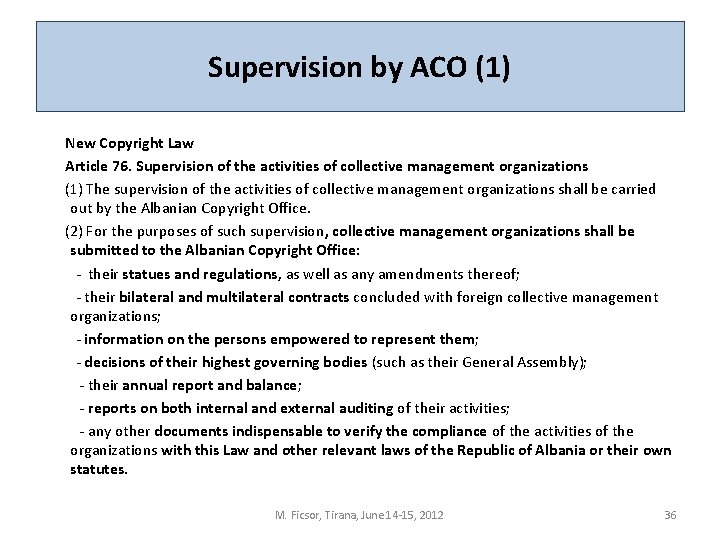 Supervision by ACO (1) New Copyright Law Article 76. Supervision of the activities of