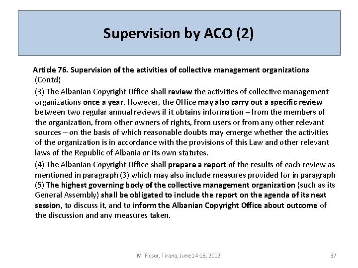 Supervision by ACO (2) Article 76. Supervision of the activities of collective management organizations