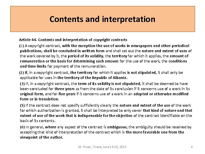 Contents and interpretation Article 44. Contents and interpretation of copyright contracts (1) A copyright