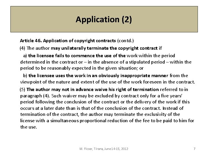 Application (2) Article 46. Application of copyright contracts (contd. ) (4) The author may