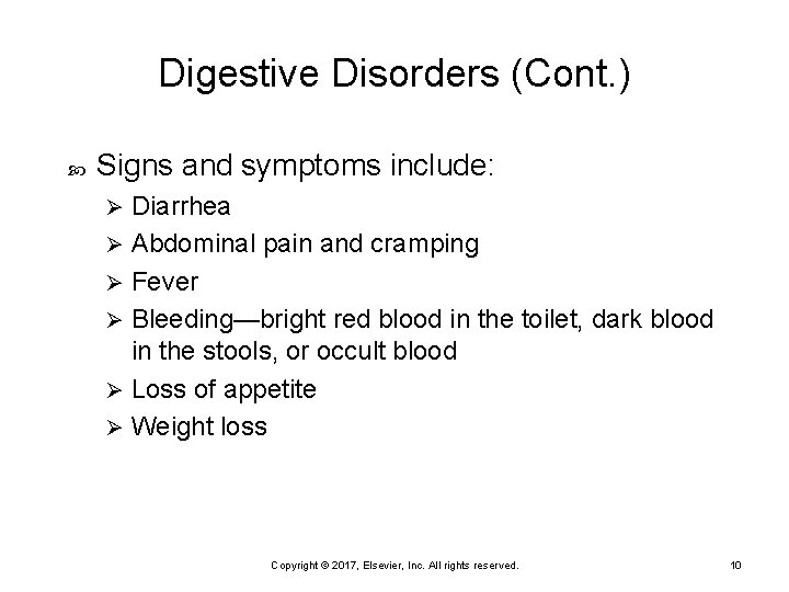 Digestive Disorders (Cont. ) Signs and symptoms include: Diarrhea Ø Abdominal pain and cramping