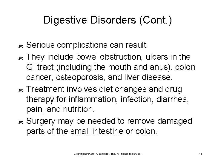 Digestive Disorders (Cont. ) Serious complications can result. They include bowel obstruction, ulcers in