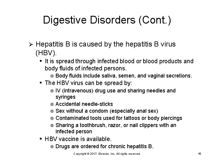 Digestive Disorders (Cont. ) Ø Hepatitis B is caused by the hepatitis B virus