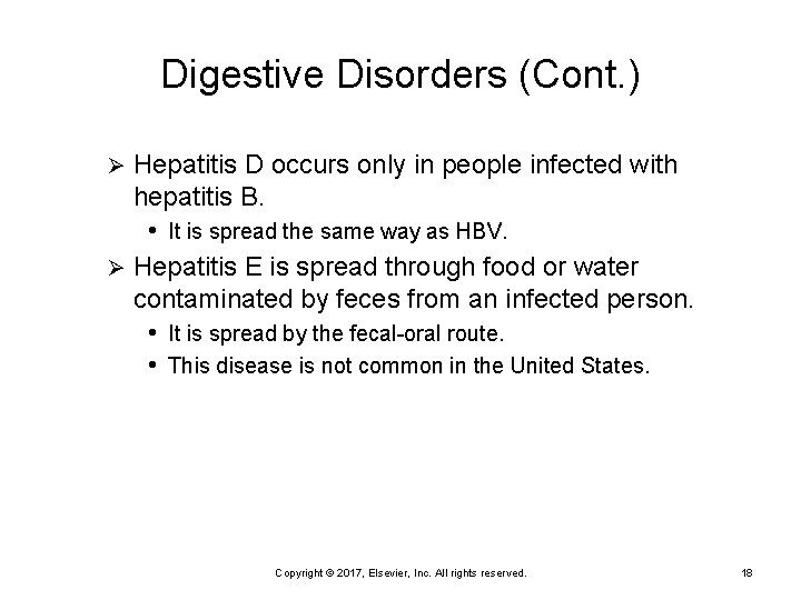 Digestive Disorders (Cont. ) Hepatitis D occurs only in people infected with hepatitis B.