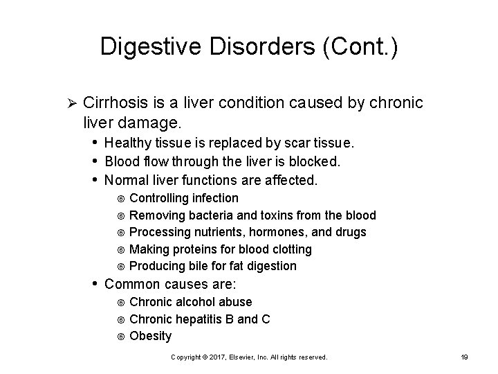 Digestive Disorders (Cont. ) Ø Cirrhosis is a liver condition caused by chronic liver