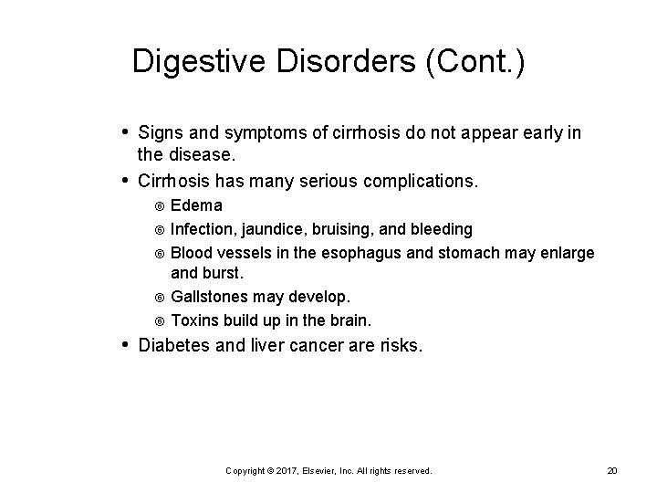 Digestive Disorders (Cont. ) • Signs and symptoms of cirrhosis do not appear early