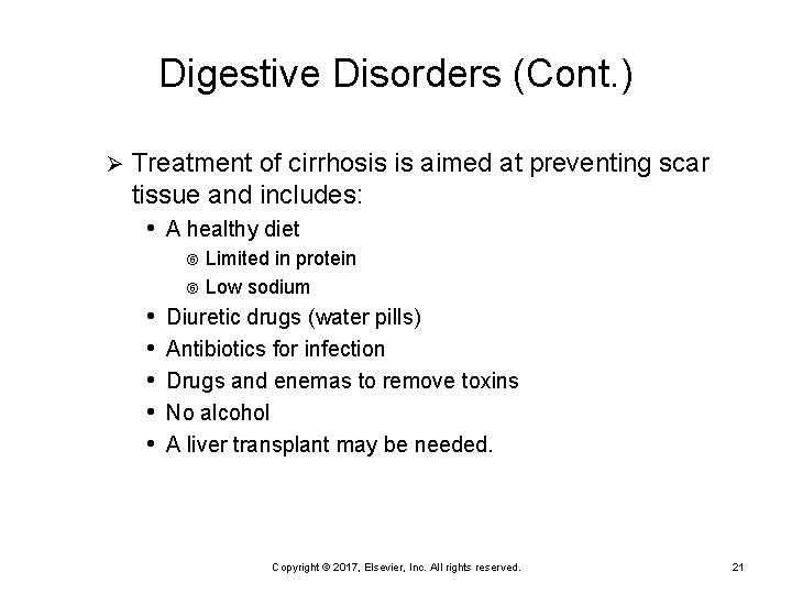 Digestive Disorders (Cont. ) Ø Treatment of cirrhosis is aimed at preventing scar tissue