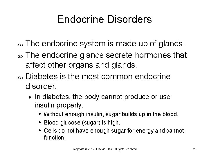 Endocrine Disorders The endocrine system is made up of glands. The endocrine glands secrete