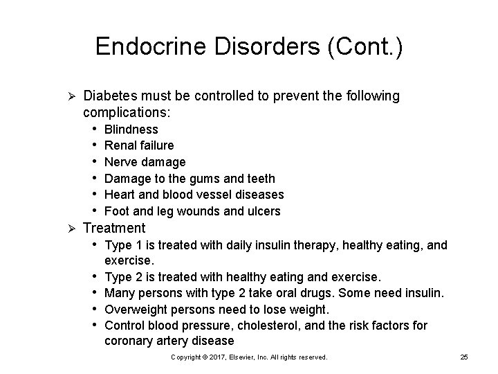 Endocrine Disorders (Cont. ) Ø Diabetes must be controlled to prevent the following complications: