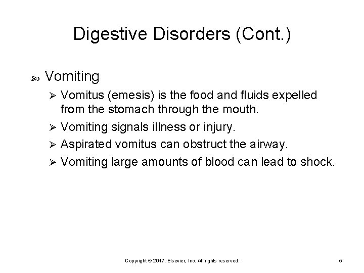 Digestive Disorders (Cont. ) Vomiting Vomitus (emesis) is the food and fluids expelled from