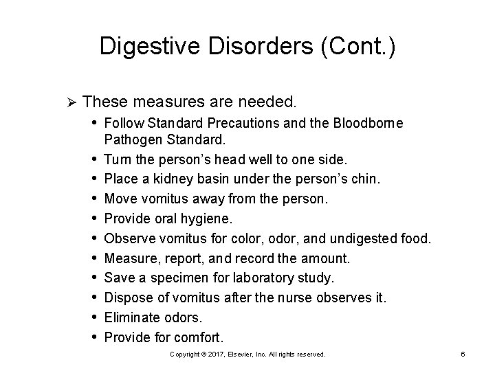 Digestive Disorders (Cont. ) Ø These measures are needed. • Follow Standard Precautions and