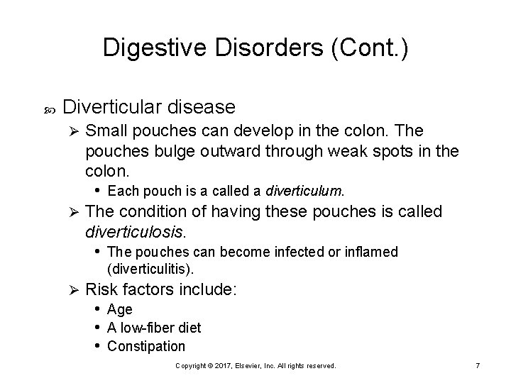 Digestive Disorders (Cont. ) Diverticular disease Small pouches can develop in the colon. The