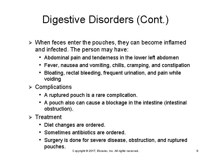 Digestive Disorders (Cont. ) Ø When feces enter the pouches, they can become inflamed