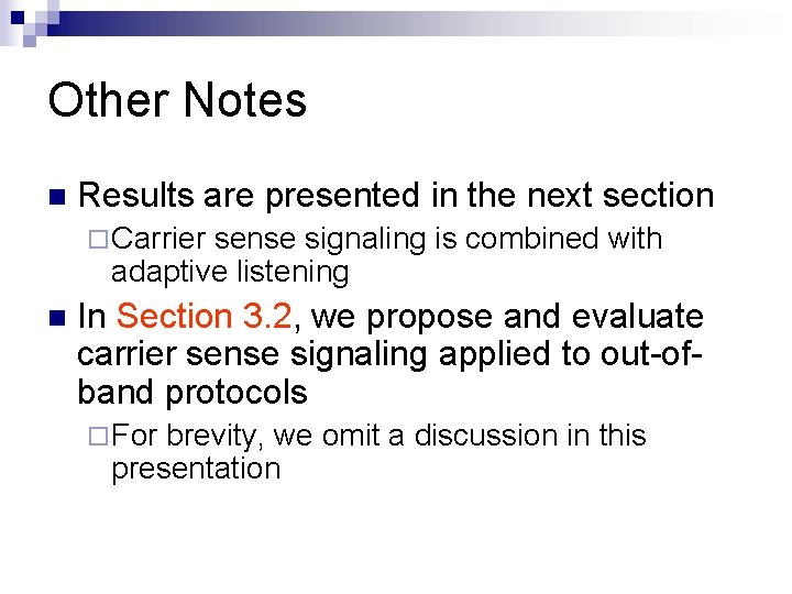 Other Notes Results are presented in the next section Carrier sense signaling is combined