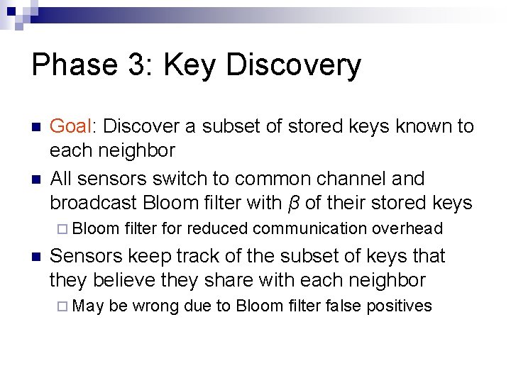 Phase 3: Key Discovery Goal: Discover a subset of stored keys known to each