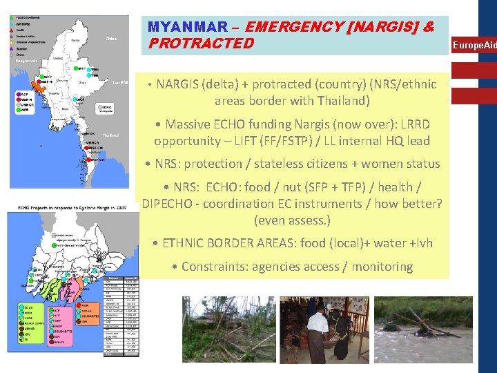 MYANMAR – EMERGENCY [NARGIS] & PROTRACTED • NARGIS (delta) + protracted (country) (NRS/ethnic areas