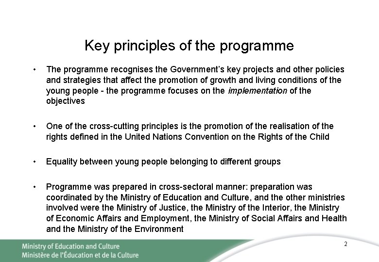 Key principles of the programme • The programme recognises the Government’s key projects and