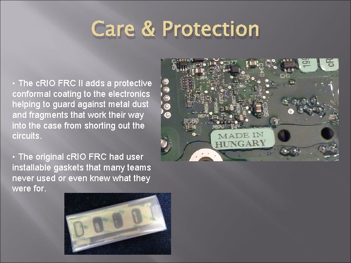 Care & Protection • The c. RIO FRC II adds a protective conformal coating