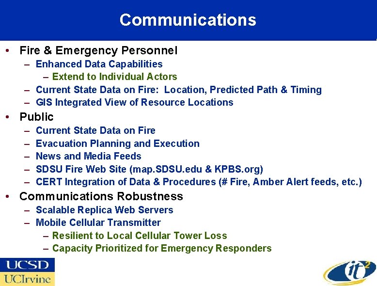 Communications • Fire & Emergency Personnel – Enhanced Data Capabilities – Extend to Individual