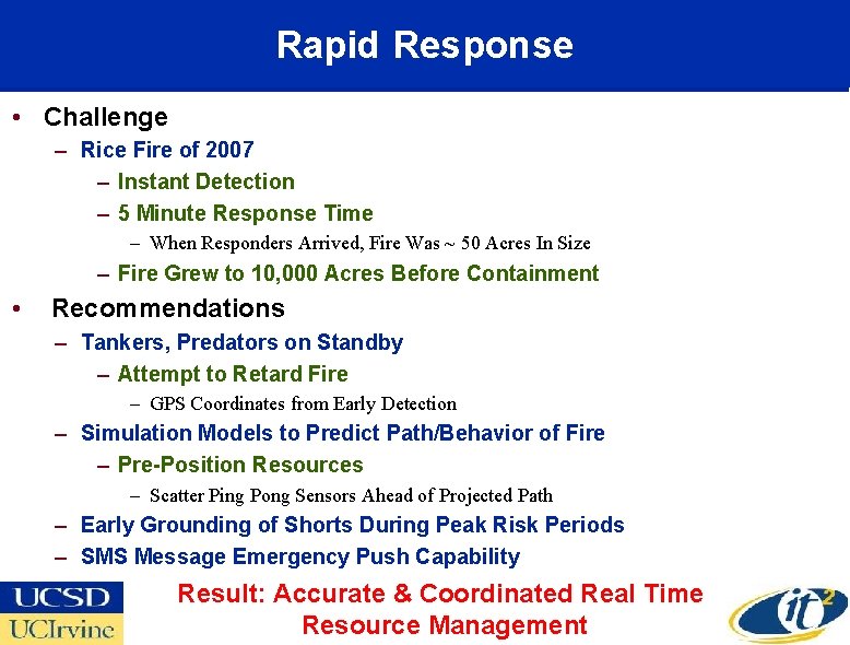 Rapid Response • Challenge – Rice Fire of 2007 – Instant Detection – 5