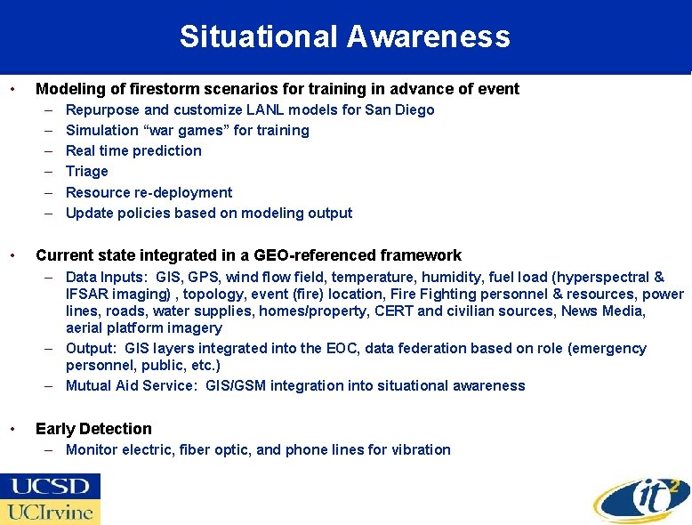 Situational Awareness • Modeling of firestorm scenarios for training in advance of event –