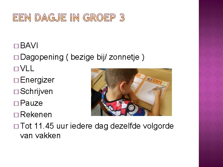 � BAVI � Dagopening ( bezige bij/ zonnetje ) � VLL � Energizer �