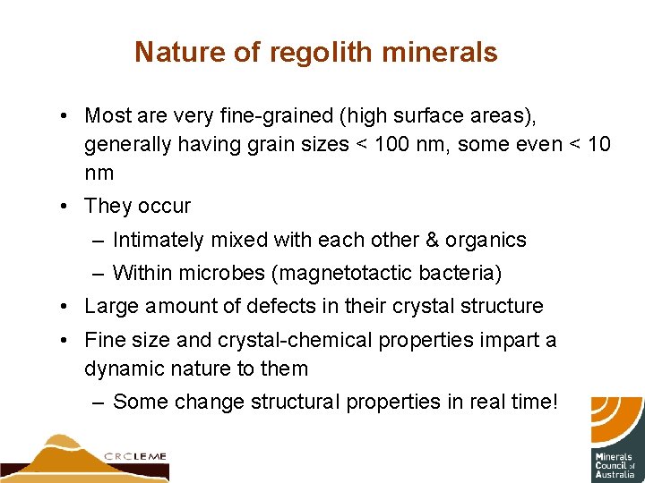 Nature of regolith minerals • Most are very fine-grained (high surface areas), generally having