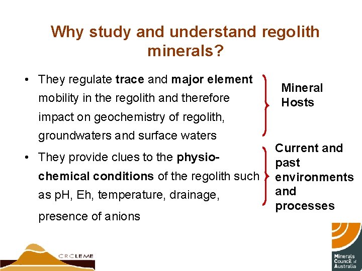 Why study and understand regolith minerals? • They regulate trace and major element mobility