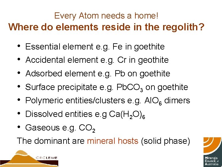 Every Atom needs a home! Where do elements reside in the regolith? • •