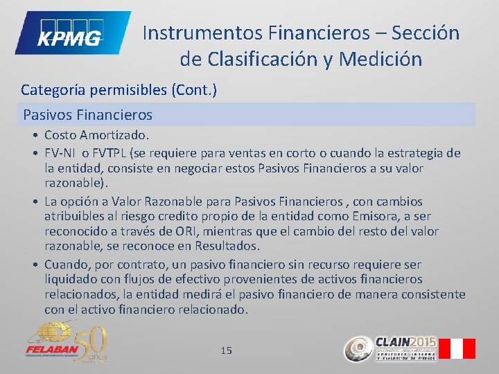 Instrumentos Financieros – Sección de Clasificación y Medición Categoría permisibles (Cont. ) Pasivos Financieros