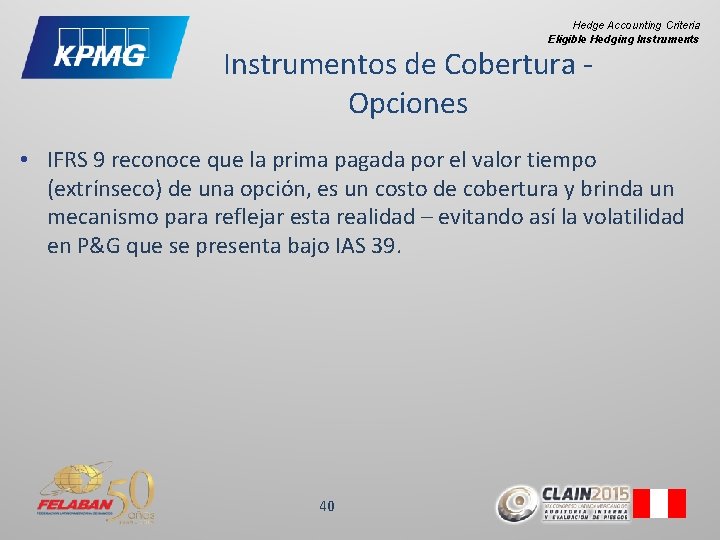 Hedge Accounting Criteria Eligible Hedging Instruments Instrumentos de Cobertura - Opciones • IFRS 9