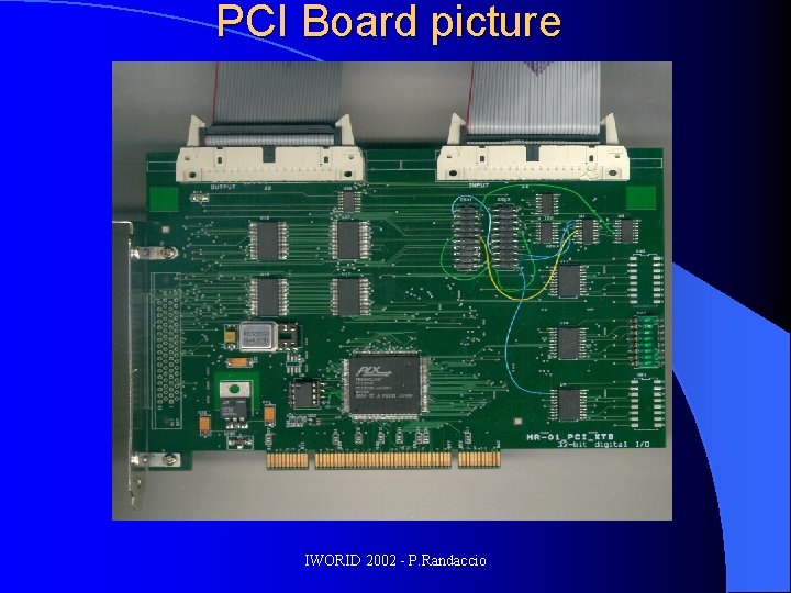 PCI Board picture IWORID 2002 - P. Randaccio 