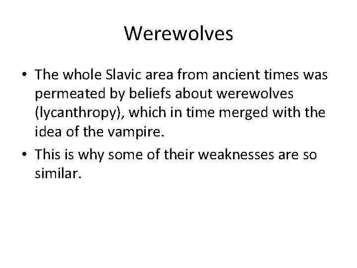 Werewolves • The whole Slavic area from ancient times was permeated by beliefs about