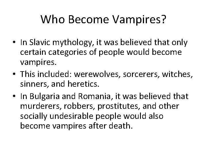 Who Become Vampires? • In Slavic mythology, it was believed that only certain categories