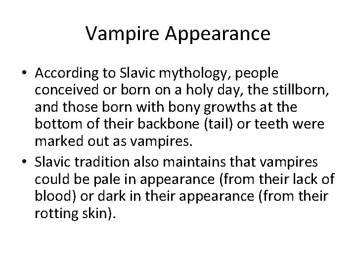 Vampire Appearance • According to Slavic mythology, people conceived or born on a holy