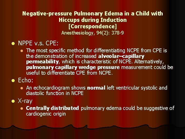 Negative-pressure Pulmonary Edema in a Child with Hiccups during Induction [Correspondence] Anesthesiology, 94(2): 378