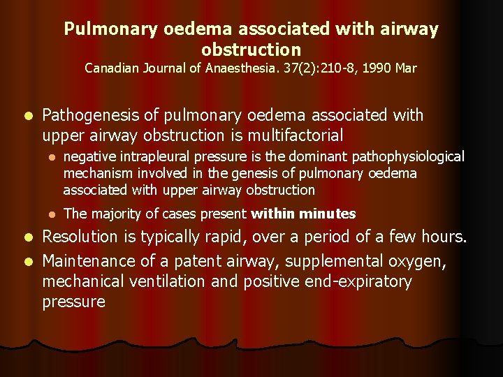 Pulmonary oedema associated with airway obstruction Canadian Journal of Anaesthesia. 37(2): 210 -8, 1990