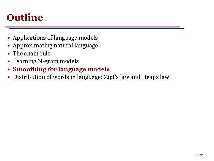 Outline • • • Applications of language models Approximating natural language The chain rule