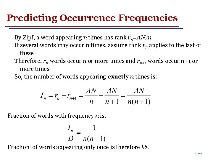 Predicting Occurrence Frequencies By Zipf, a word appearing n times has rank rn=AN/n If