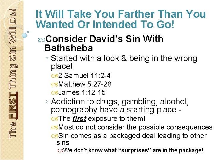 The FIRST Thing Sin Will Do! It Will Take You Farther Than You Wanted