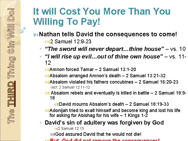 The THIRD Thing Sin Will Do! It will Cost You More Than You Willing