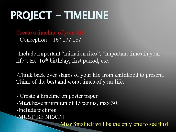 PROJECT - TIMELINE Create a timeline of your life - Conception – 16? 17?