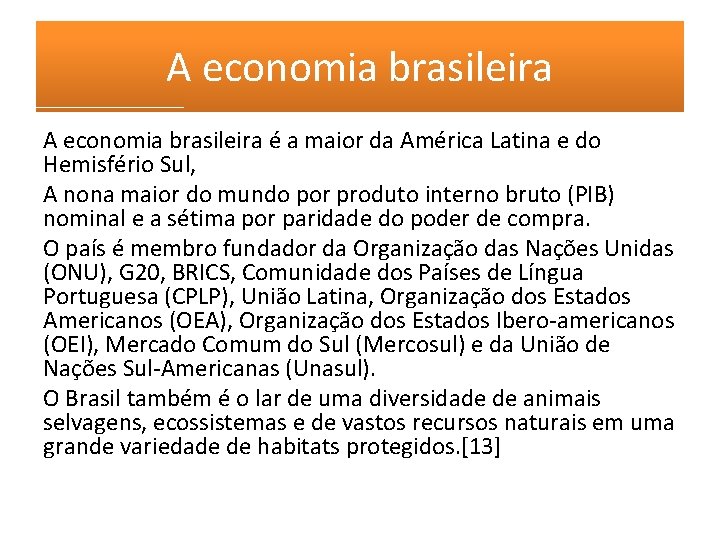 A economia brasileira é a maior da América Latina e do Hemisfério Sul, A