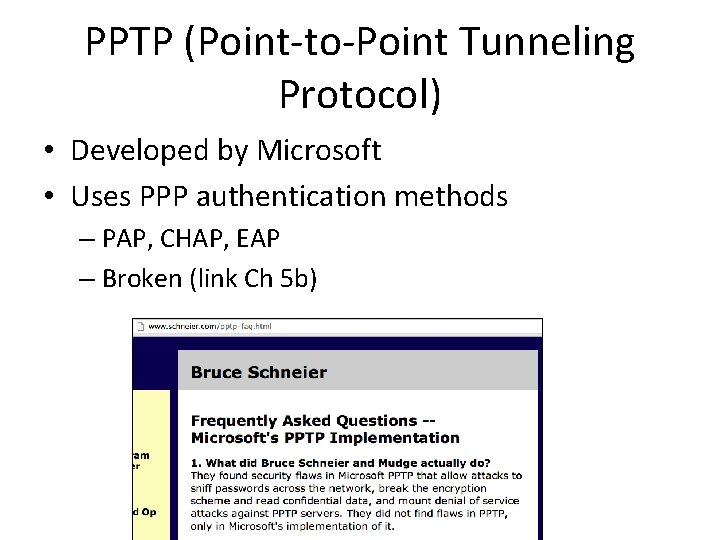 PPTP (Point-to-Point Tunneling Protocol) • Developed by Microsoft • Uses PPP authentication methods –