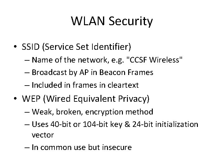 WLAN Security • SSID (Service Set Identifier) – Name of the network, e. g.
