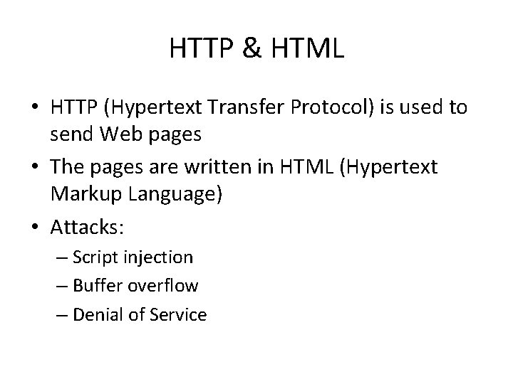 HTTP & HTML • HTTP (Hypertext Transfer Protocol) is used to send Web pages