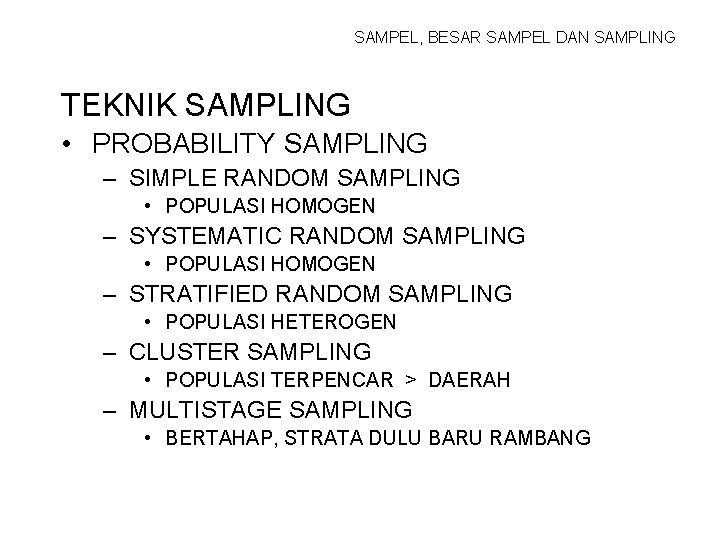 SAMPEL, BESAR SAMPEL DAN SAMPLING TEKNIK SAMPLING • PROBABILITY SAMPLING – SIMPLE RANDOM SAMPLING
