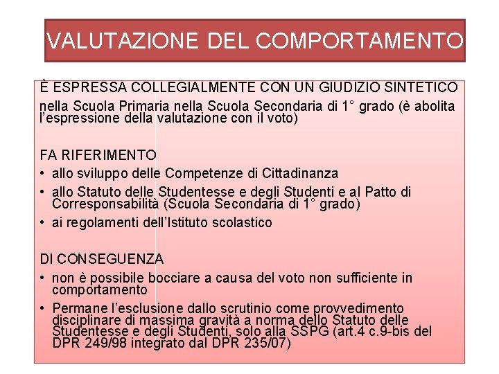 VALUTAZIONE DEL COMPORTAMENTO È ESPRESSA COLLEGIALMENTE CON UN GIUDIZIO SINTETICO nella Scuola Primaria nella