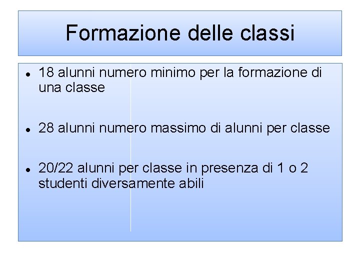 Formazione delle classi 18 alunni numero minimo per la formazione di una classe 28