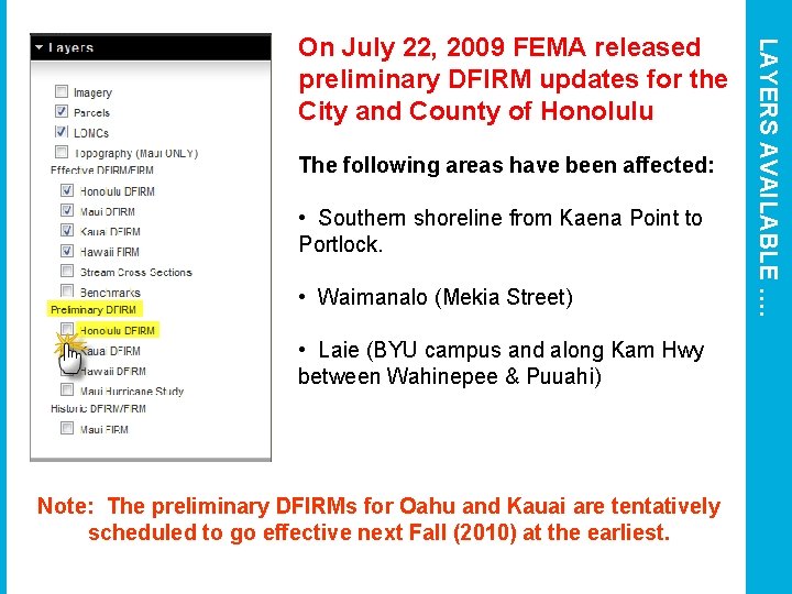 The following areas have been affected: • Southern shoreline from Kaena Point to Portlock.